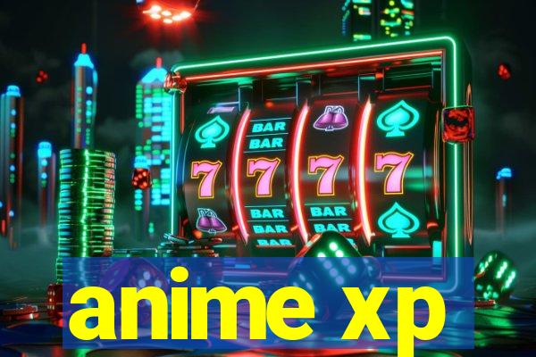 anime xp